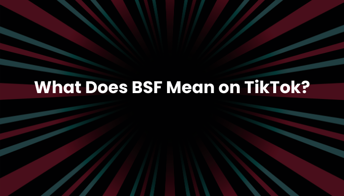 bfs meaning on tiktok