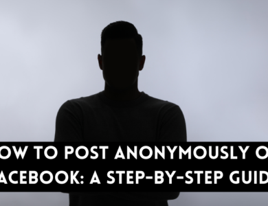 How to Post Anonymously on Facebook