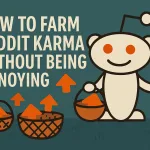 how to farm reddit karma